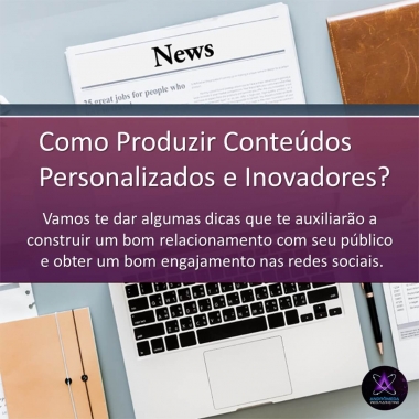 Produza Conteúdos Personalizados e Inovadores